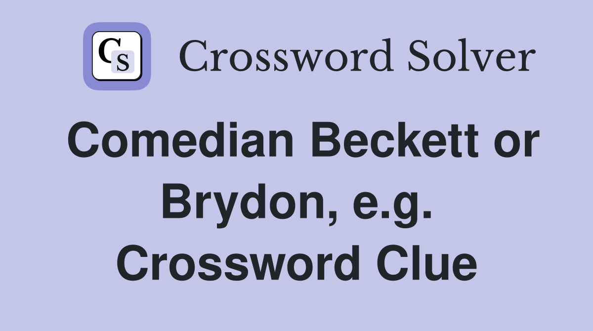 Comedian Beckett or Brydon, e.g. Crossword Clue