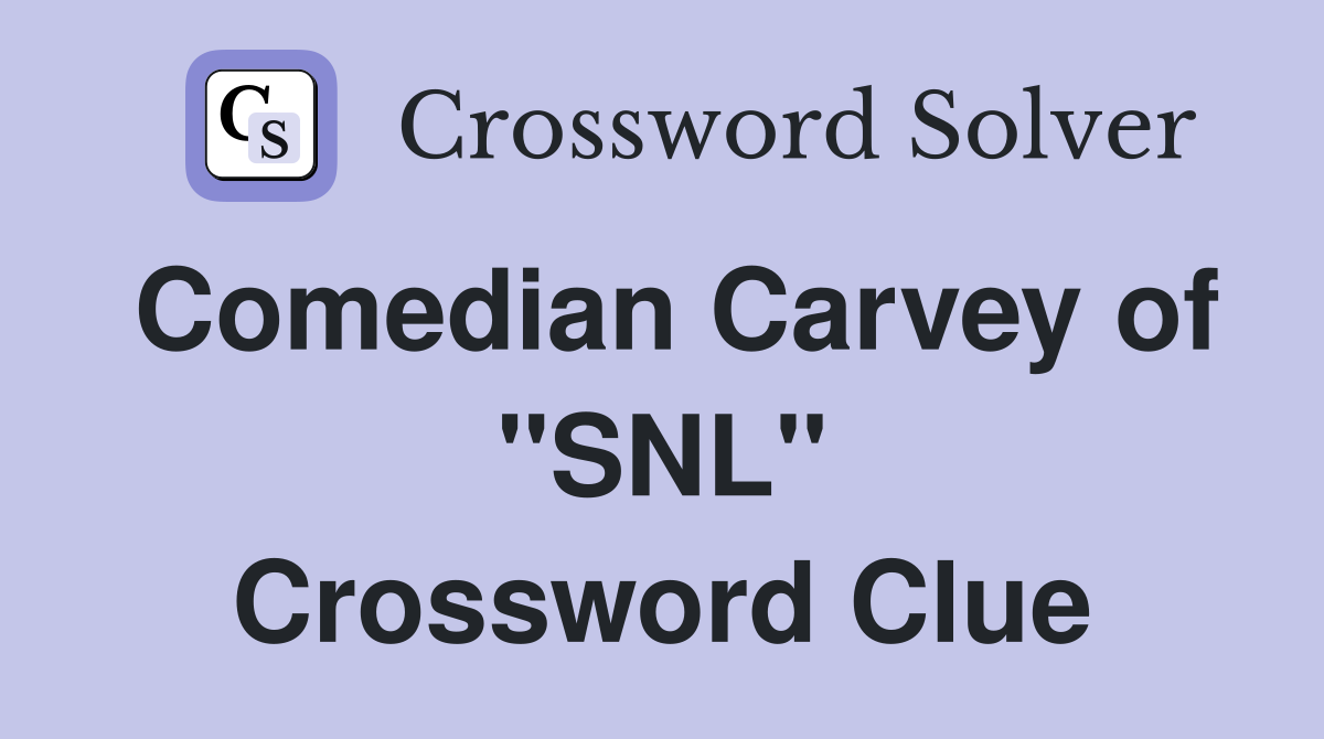 Comedian Carvey of "SNL" Crossword Clue