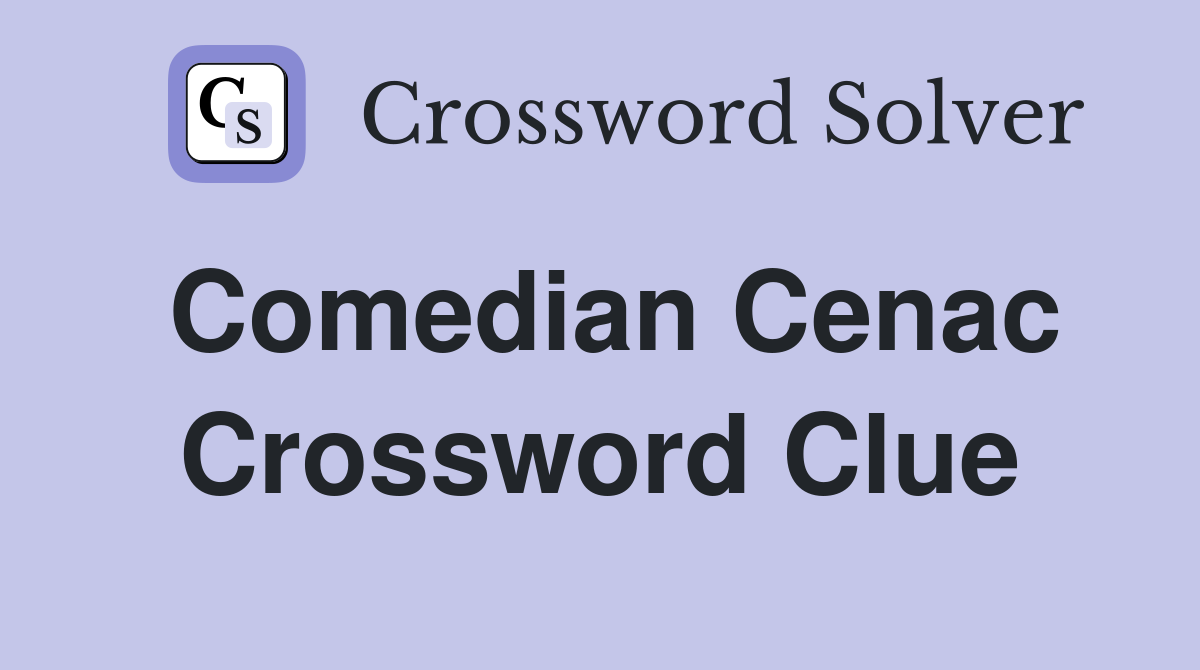 Comedian Cenac Crossword Clue