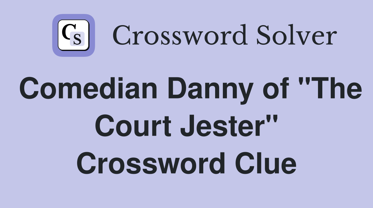 Comedian Danny of "The Court Jester" Crossword Clue