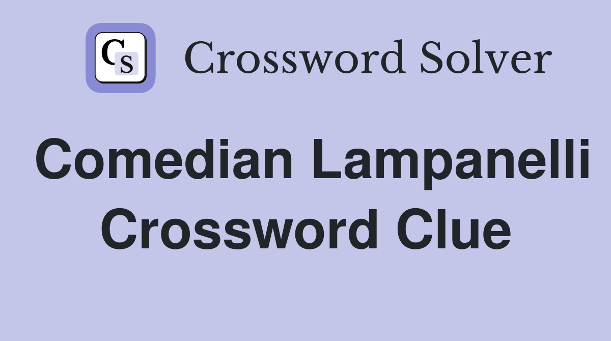 Comedian Lampanelli Crossword Clue