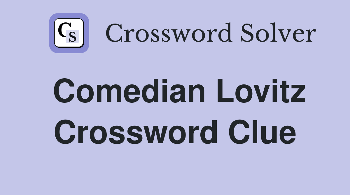 Comedian Lovitz Crossword Clue