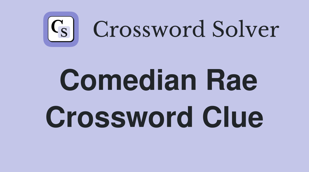 Comedian Rae Crossword Clue
