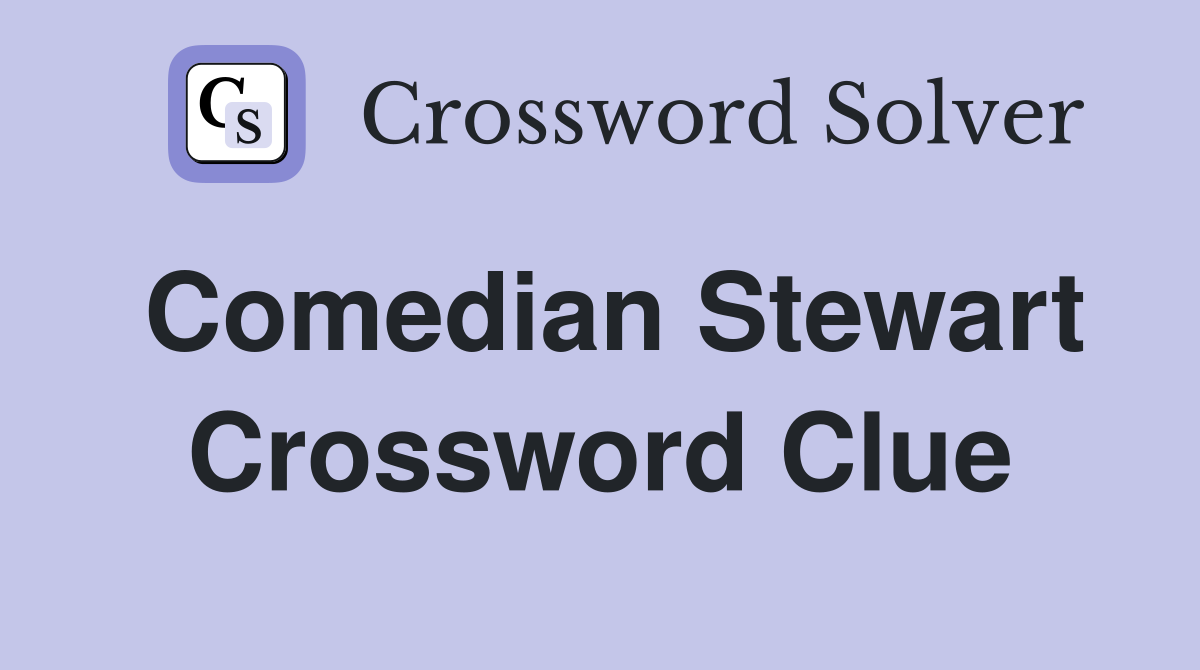 Comedian Stewart Crossword Clue
