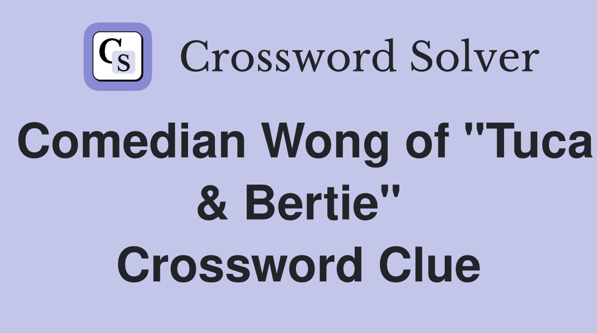 Comedian Wong of "Tuca & Bertie" Crossword Clue