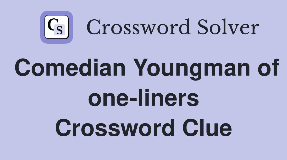 Comedian Youngman of one-liners Crossword Clue