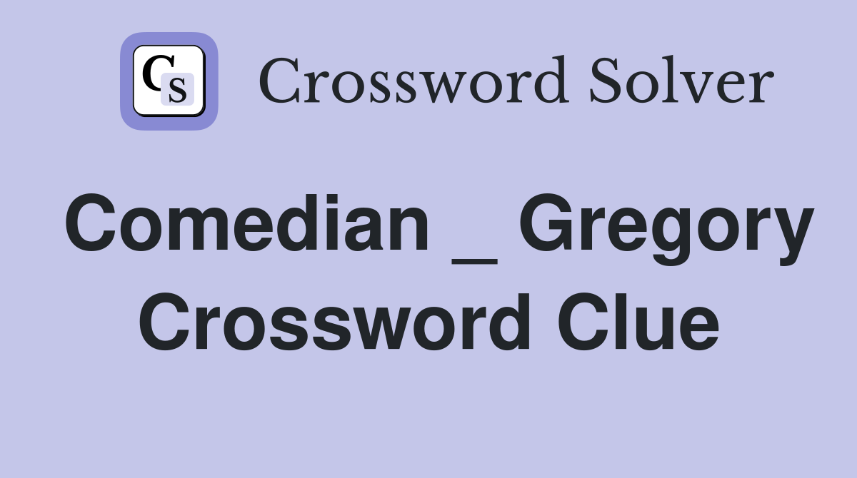 Comedian _ Gregory Crossword Clue