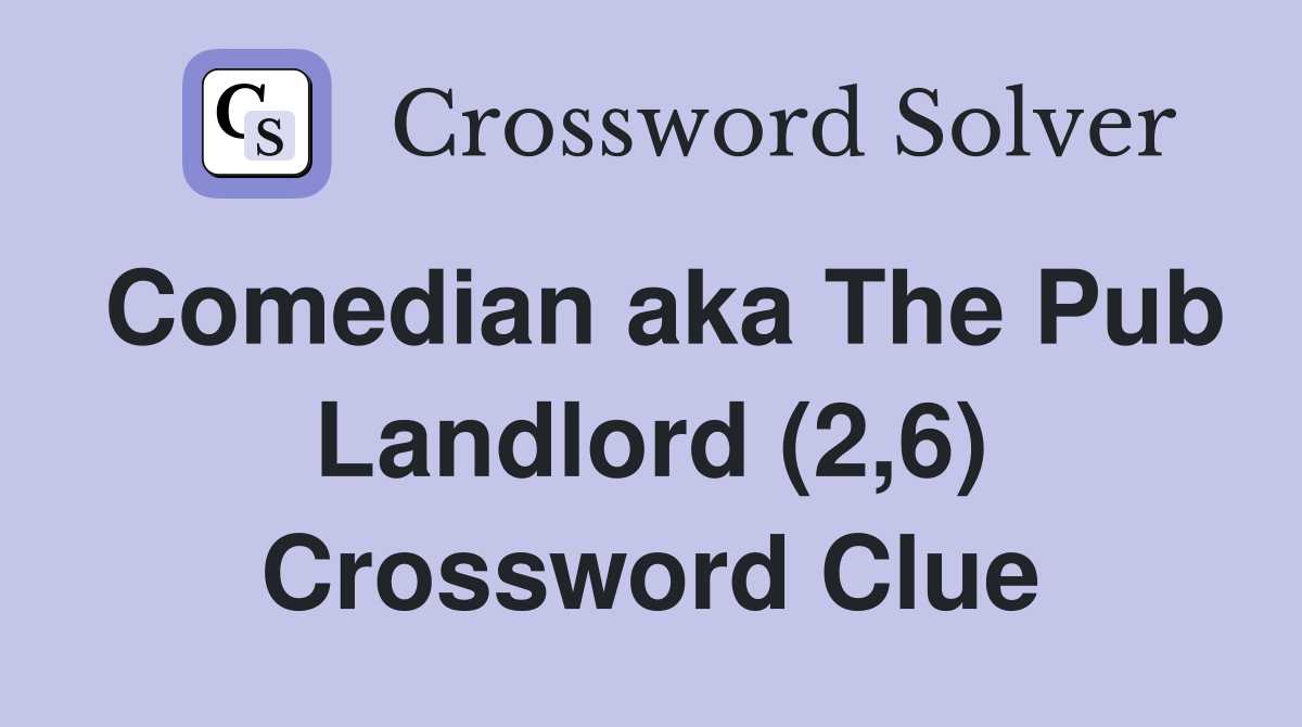Comedian aka The Pub Landlord (2,6) Crossword Clue