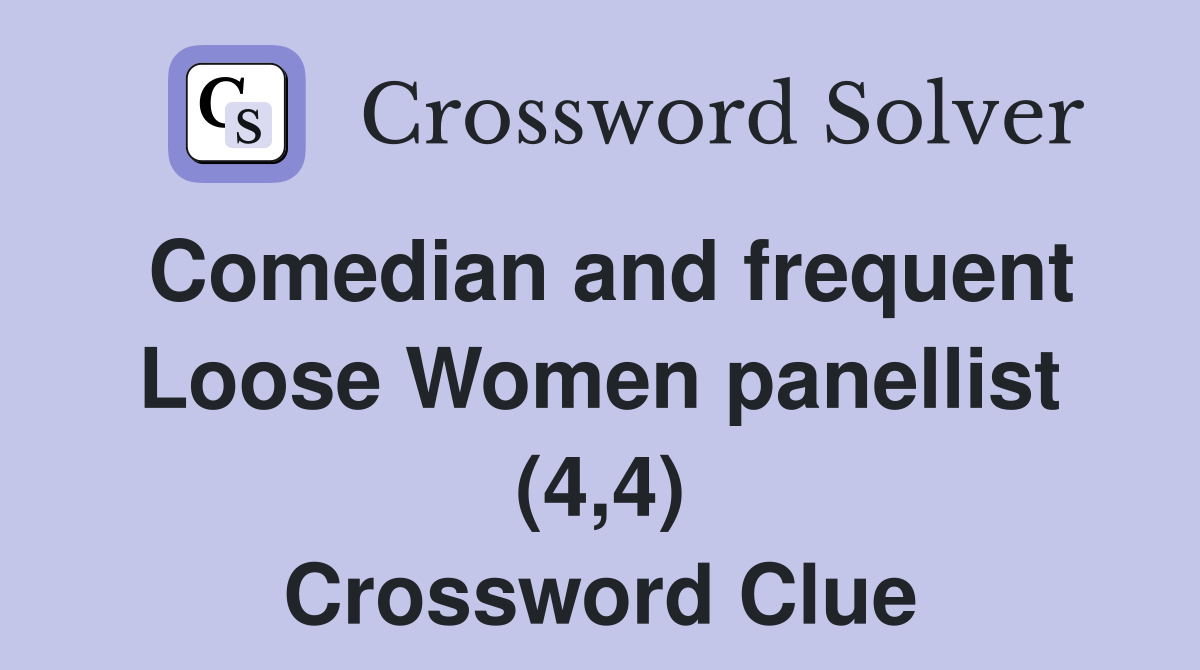 Comedian and frequent Loose Women panellist (4,4) Crossword Clue