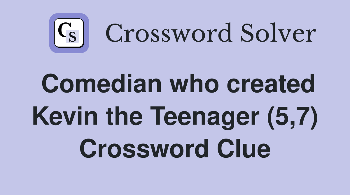 Comedian who created Kevin the Teenager (5,7) Crossword Clue