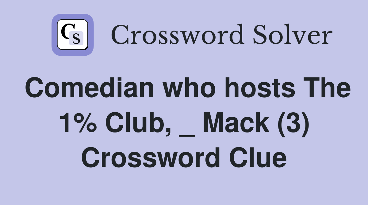 Comedian who hosts The 1% Club, _ Mack (3) Crossword Clue