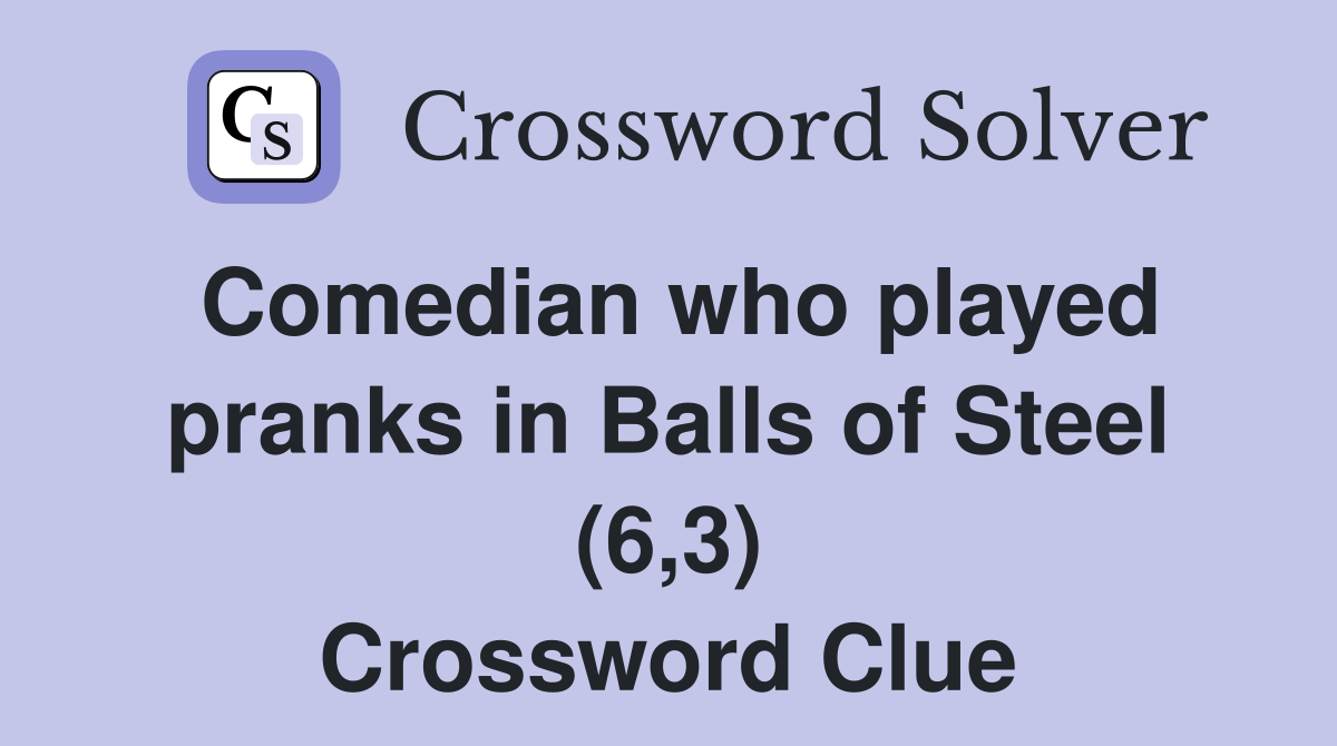 Comedian who played pranks in Balls of Steel (6,3) Crossword Clue