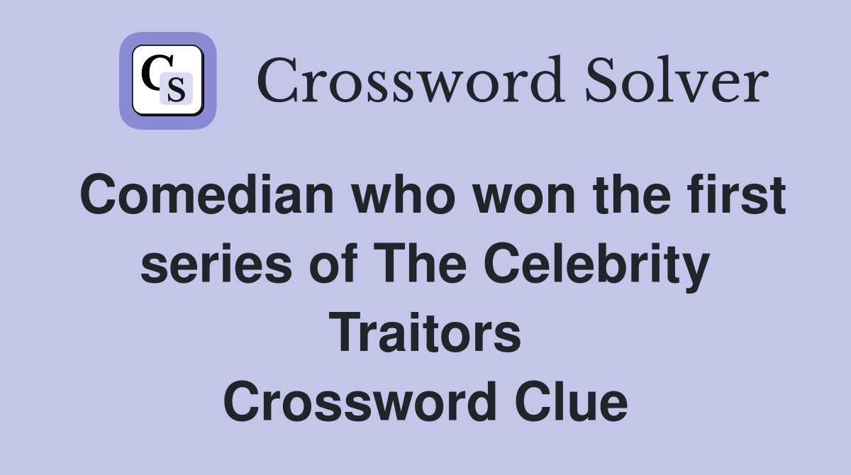 Comedian who won the first series of The Celebrity Traitors Crossword Clue