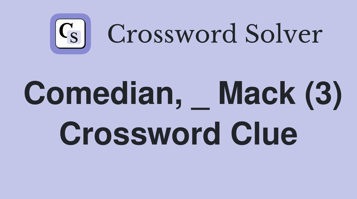 Comedian, _ Mack (3) Crossword Clue