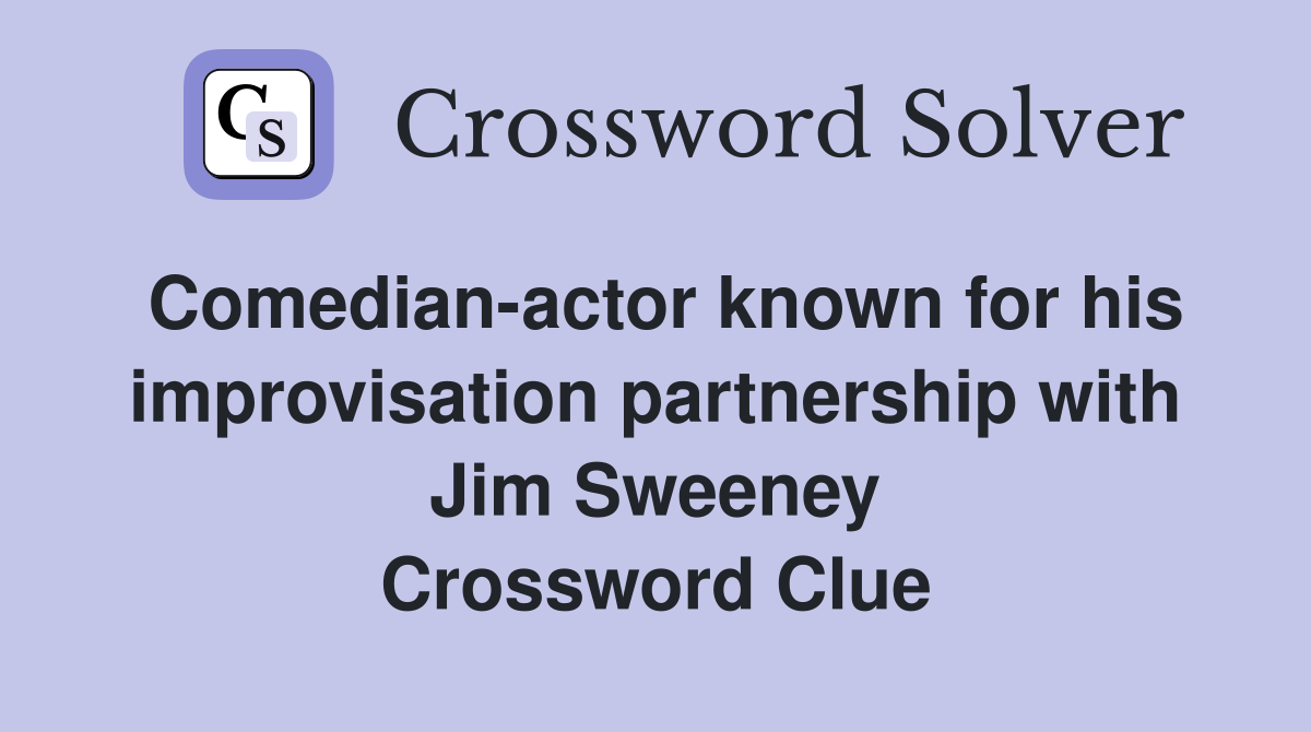 Comedian-actor known for his improvisation partnership with Jim Sweeney Crossword Clue