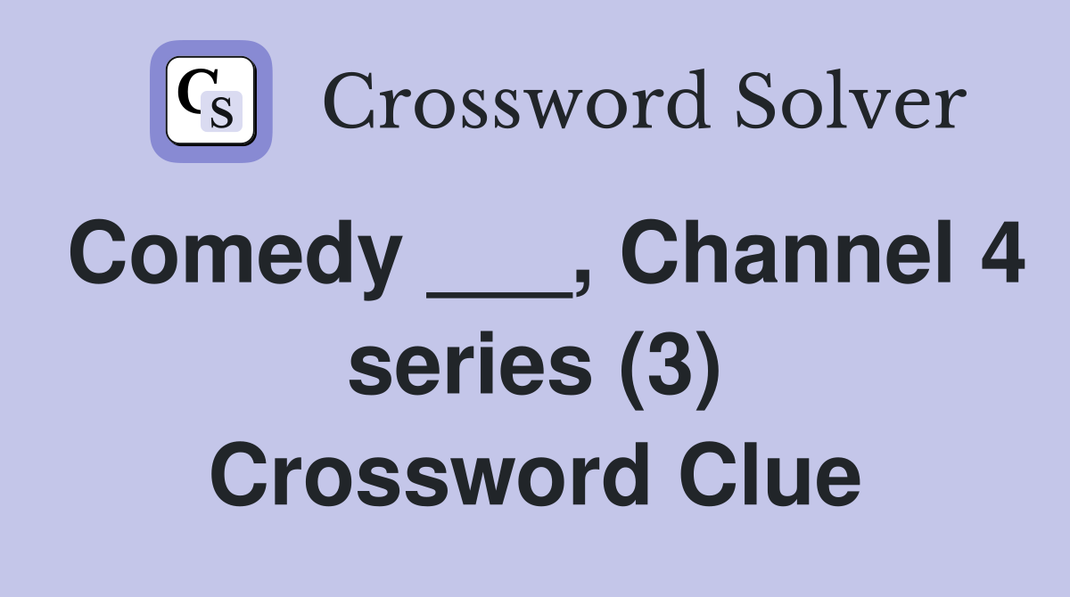 Comedy ___, Channel 4 series (3) Crossword Clue
