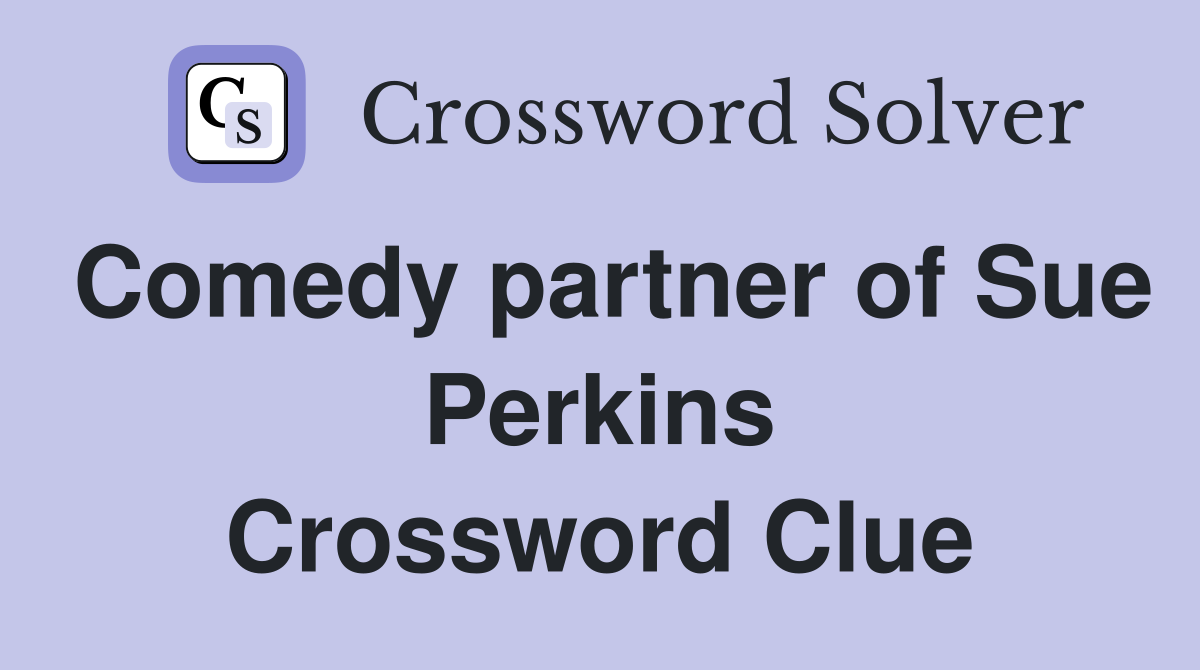 Comedy partner of Sue Perkins Crossword Clue