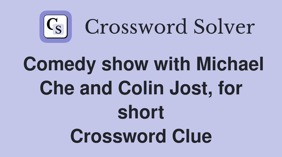 Comedy show with Michael Che and Colin Jost, for short Crossword Clue