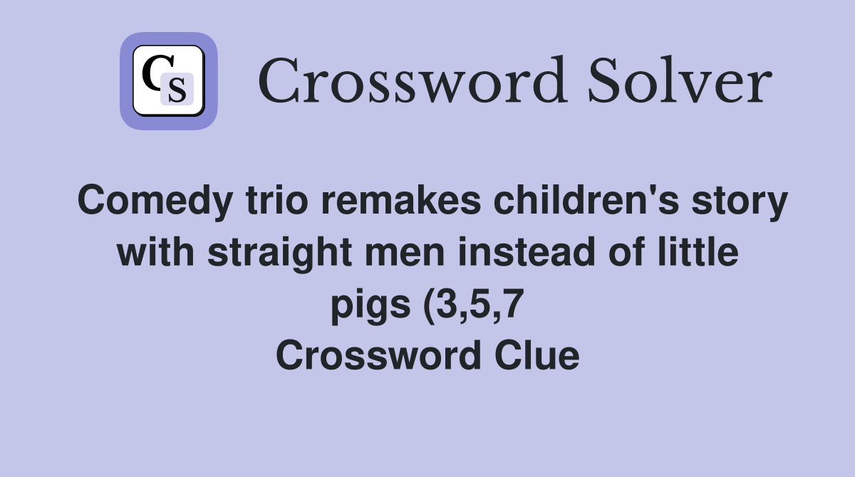 Comedy trio remakes children #39 s story with straight men instead of Comedy trio remakes children #39 s story with straight men instead of