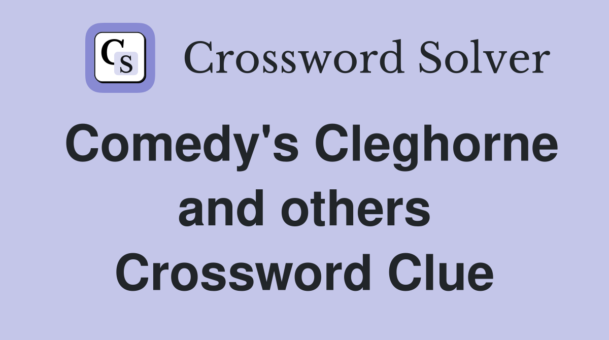 Comedy's Cleghorne and others Crossword Clue