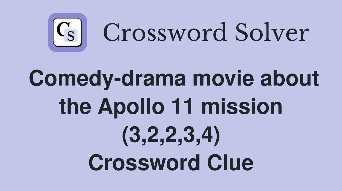 Comedy-drama movie about the Apollo 11 mission (3,2,2,3,4) Crossword Clue