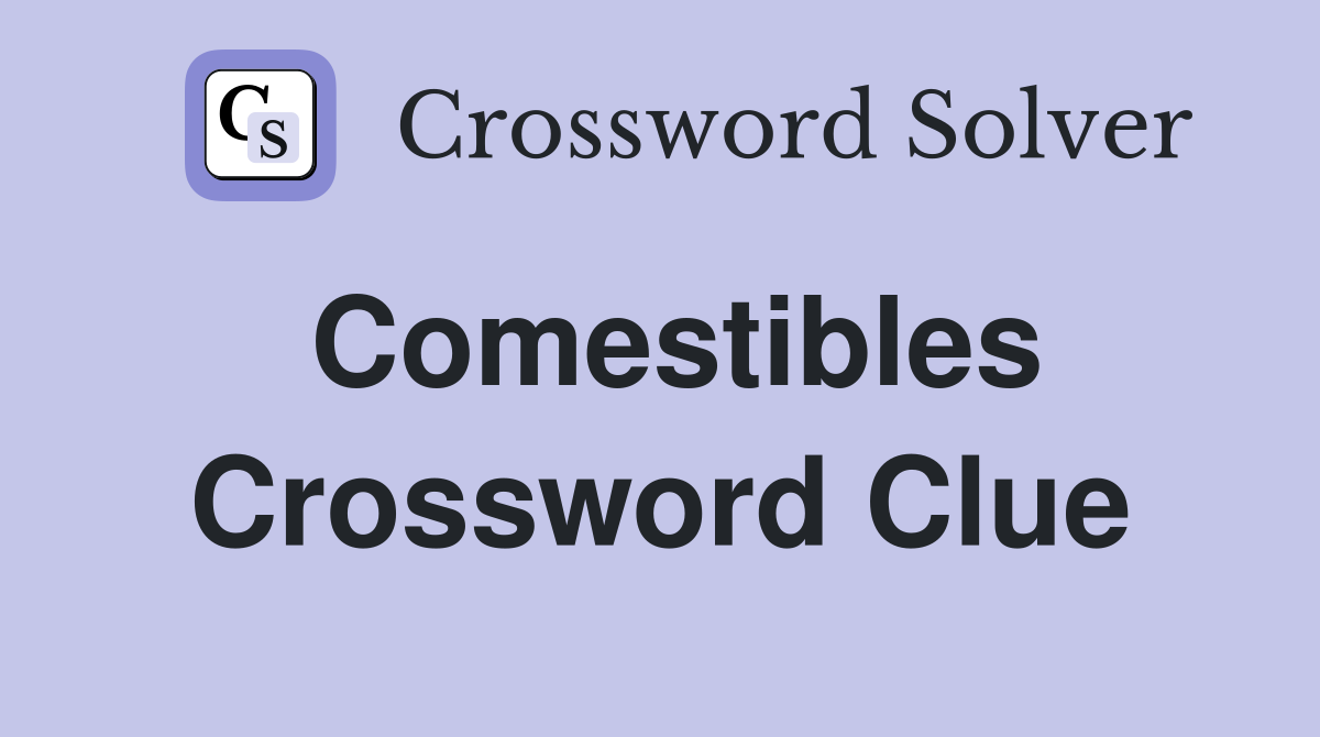 Comestibles Crossword Clue Answers Crossword Solver