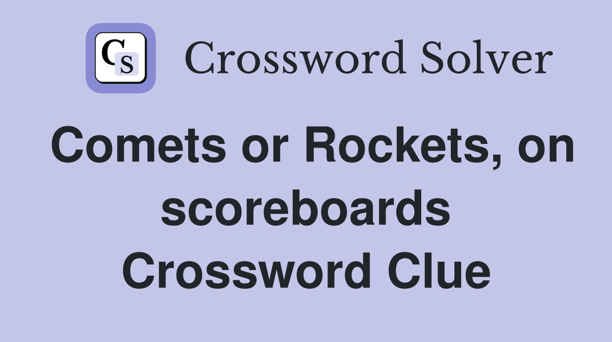 Comets or Rockets, on scoreboards Crossword Clue
