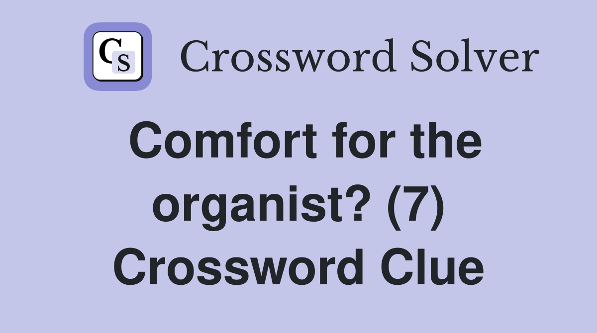 Comfort for the organist? (7) Crossword Clue