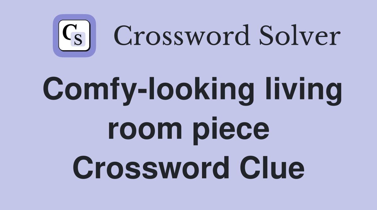Comfy-looking living room piece Crossword Clue