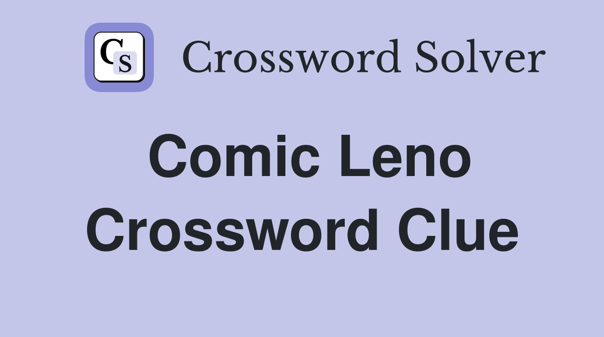 Comic Leno Crossword Clue