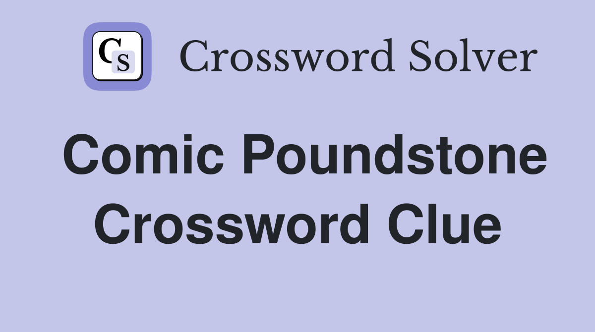 Comic Poundstone Crossword Clue