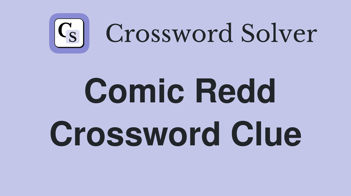 Comic Redd Crossword Clue