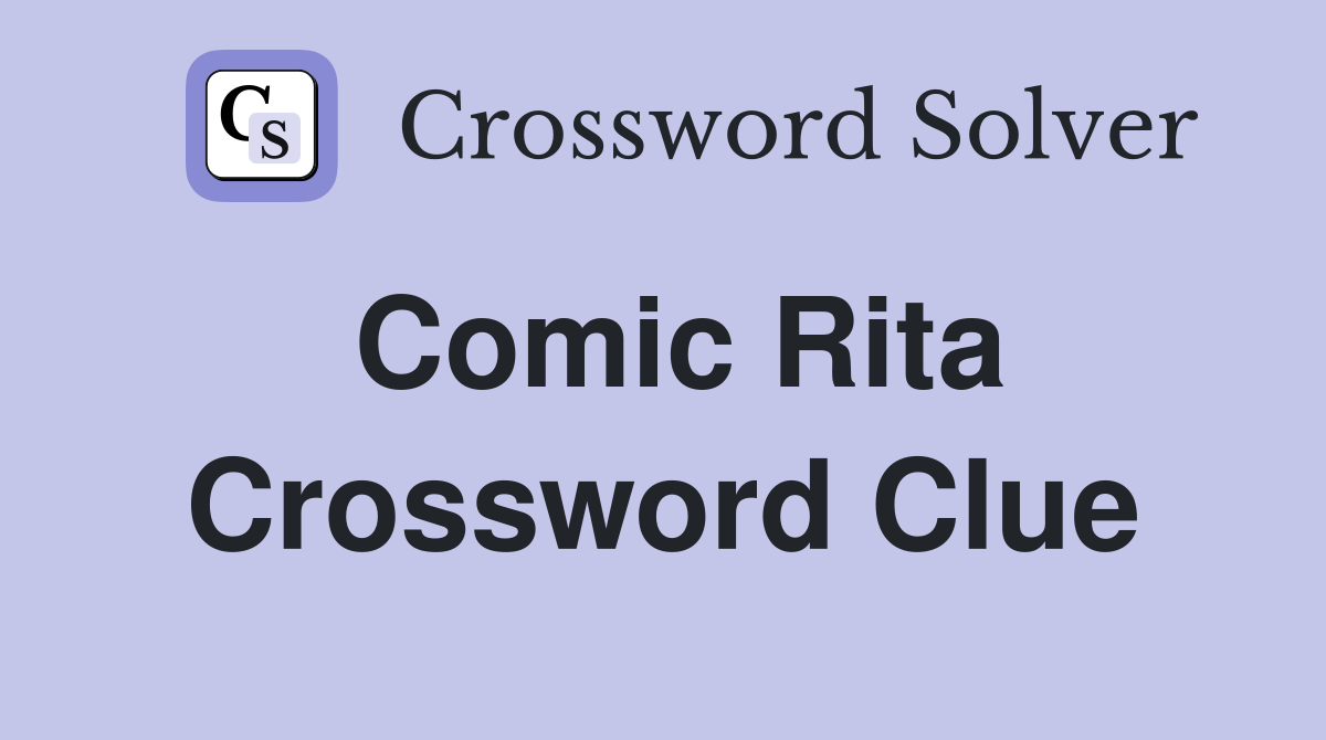 Comic Rita Crossword Clue