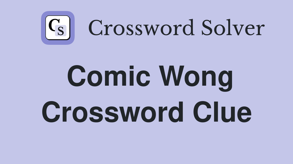 Comic Wong Crossword Clue