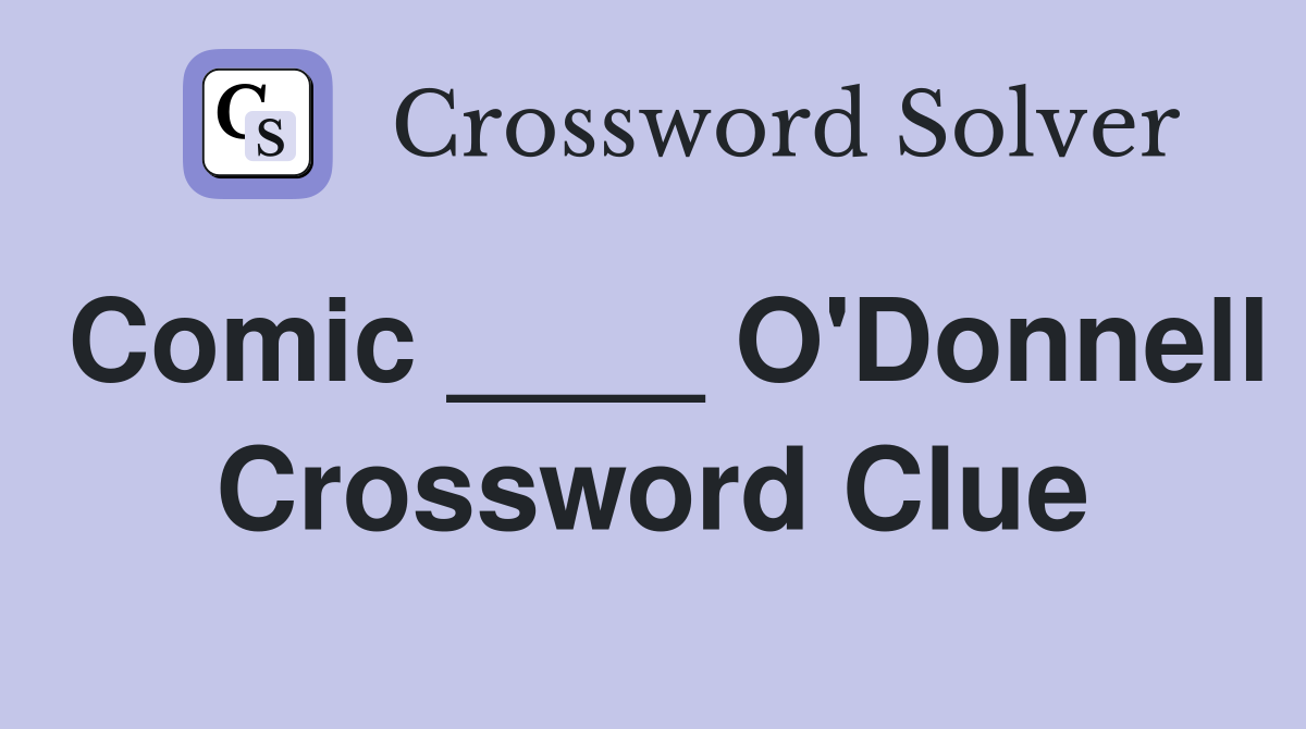 Comic ____ O'Donnell Crossword Clue