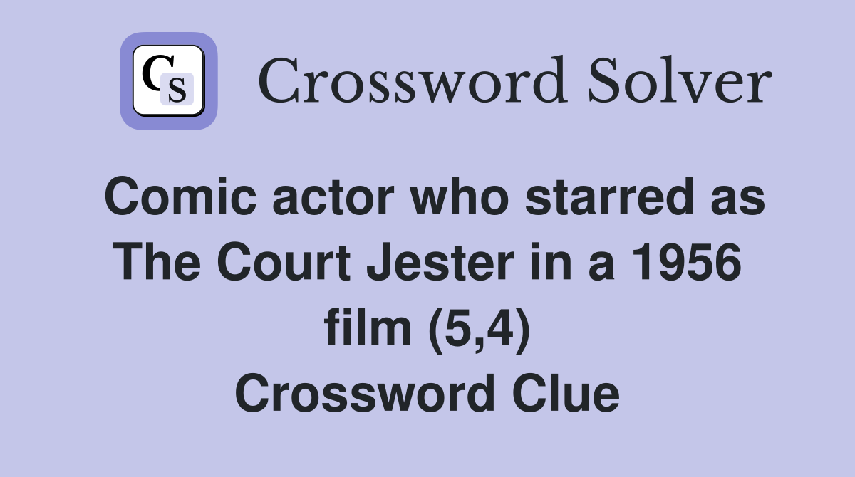 Comic actor who starred as The Court Jester in a 1956 film (5,4) Crossword Clue