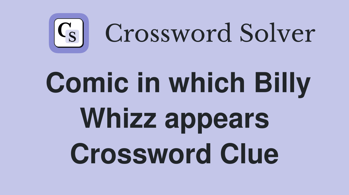 Comic in which Billy Whizz appears Crossword Clue