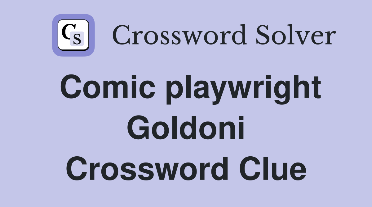 Comic playwright Goldoni Crossword Clue