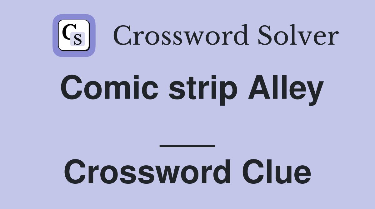 Comic strip Alley ___ Crossword Clue