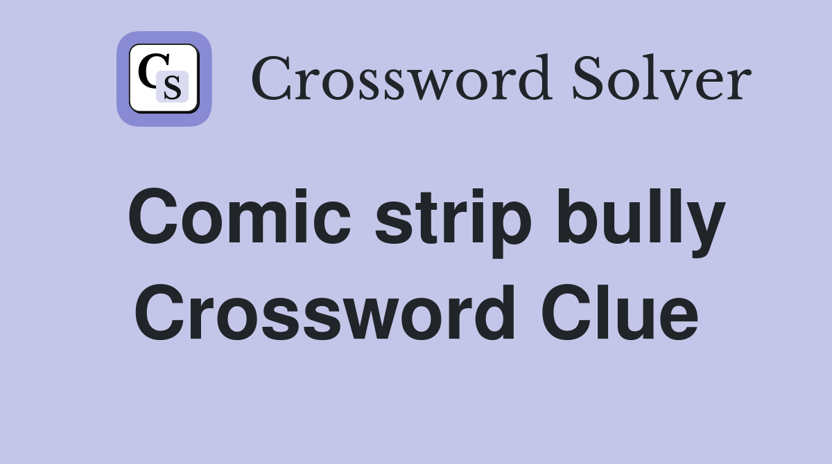 Comic strip bully Crossword Clue