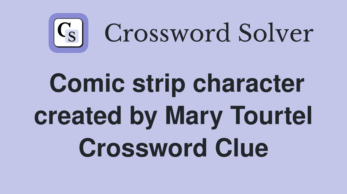 Comic strip character created by Mary Tourtel Crossword Clue