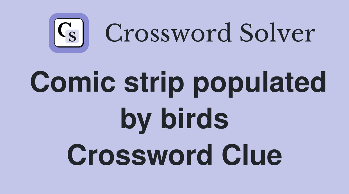 Comic strip populated by birds Crossword Clue