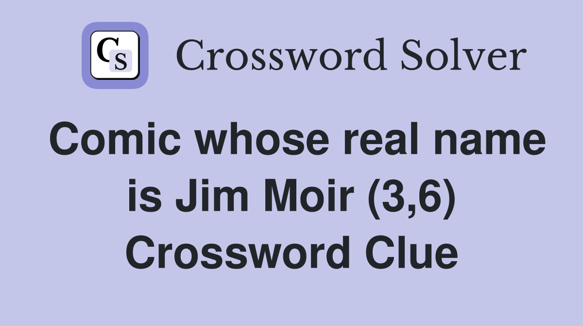Comic whose real name is Jim Moir (3,6) Crossword Clue