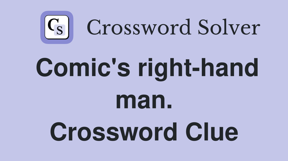 Comic's right-hand man. Crossword Clue