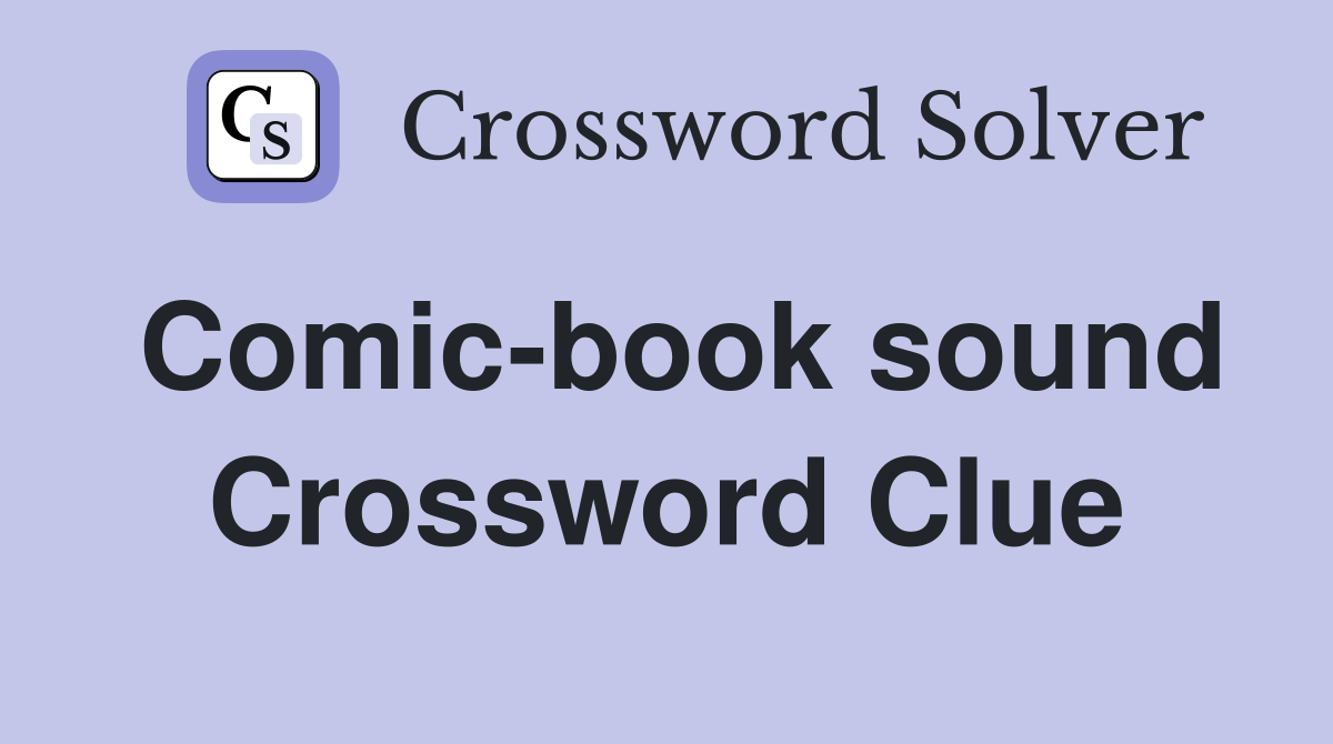 Comic-book sound Crossword Clue