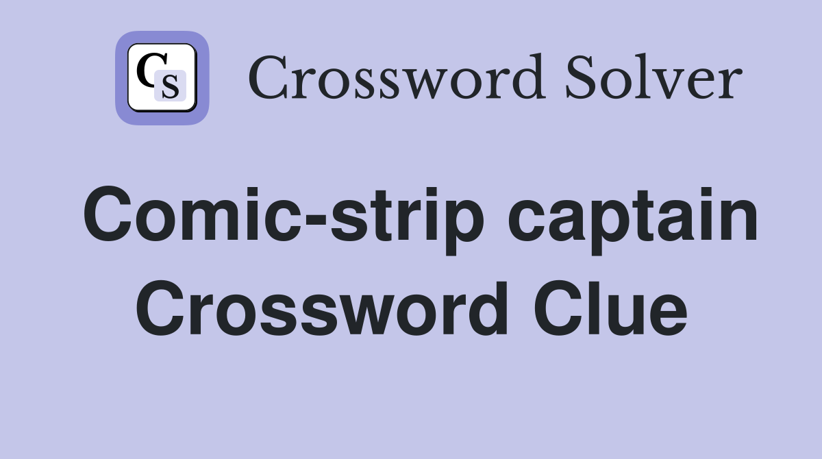 Comic-strip captain Crossword Clue