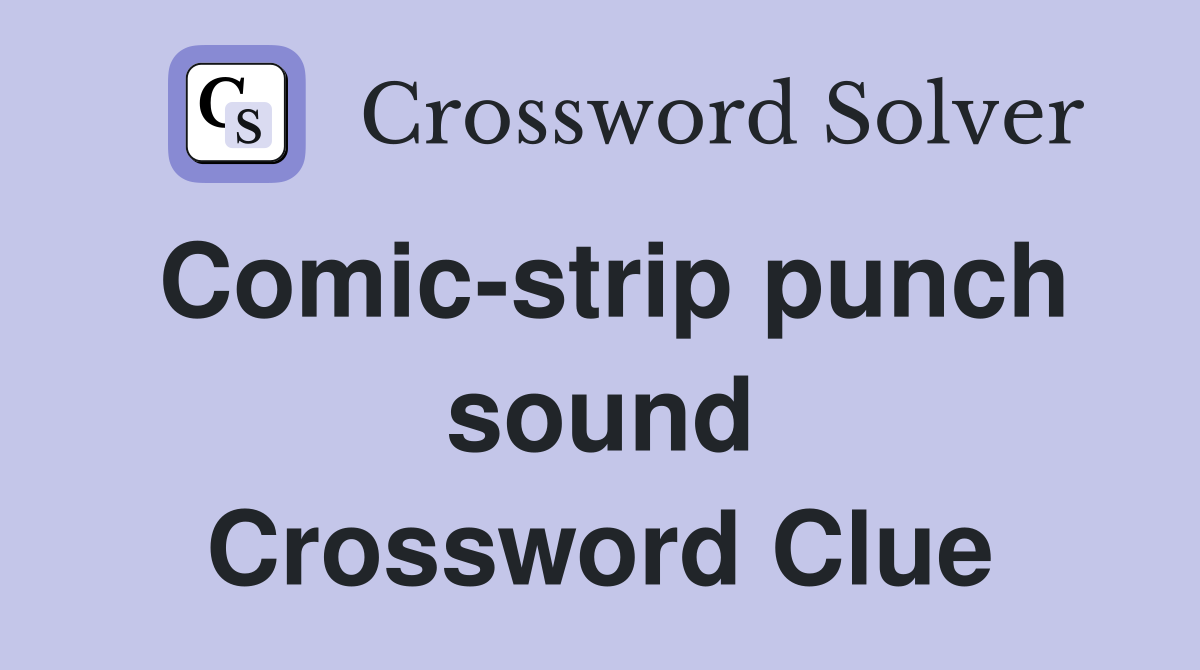 Comic-strip punch sound Crossword Clue