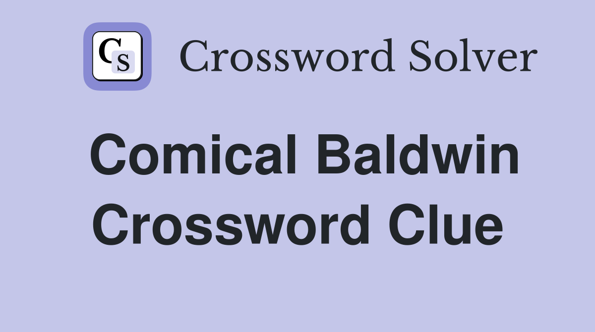 Comical Baldwin Crossword Clue