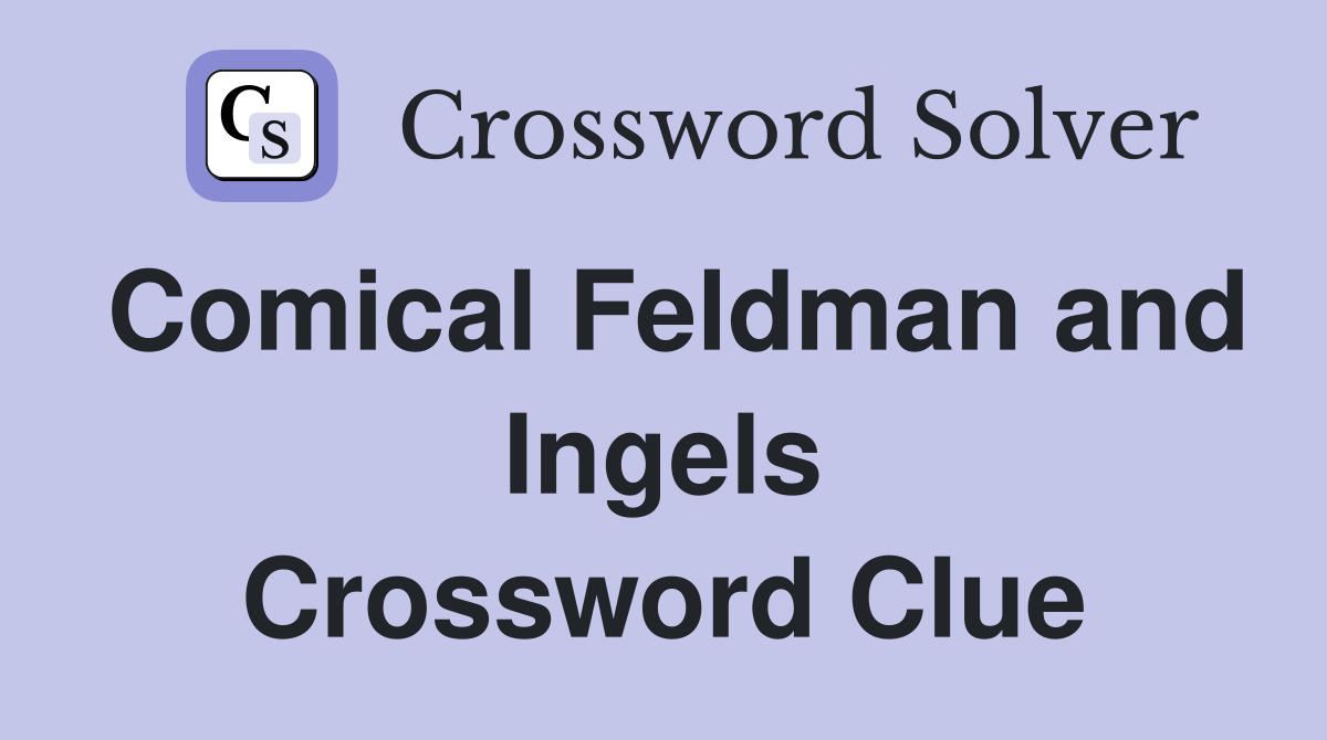 Comical Feldman and Ingels Crossword Clue