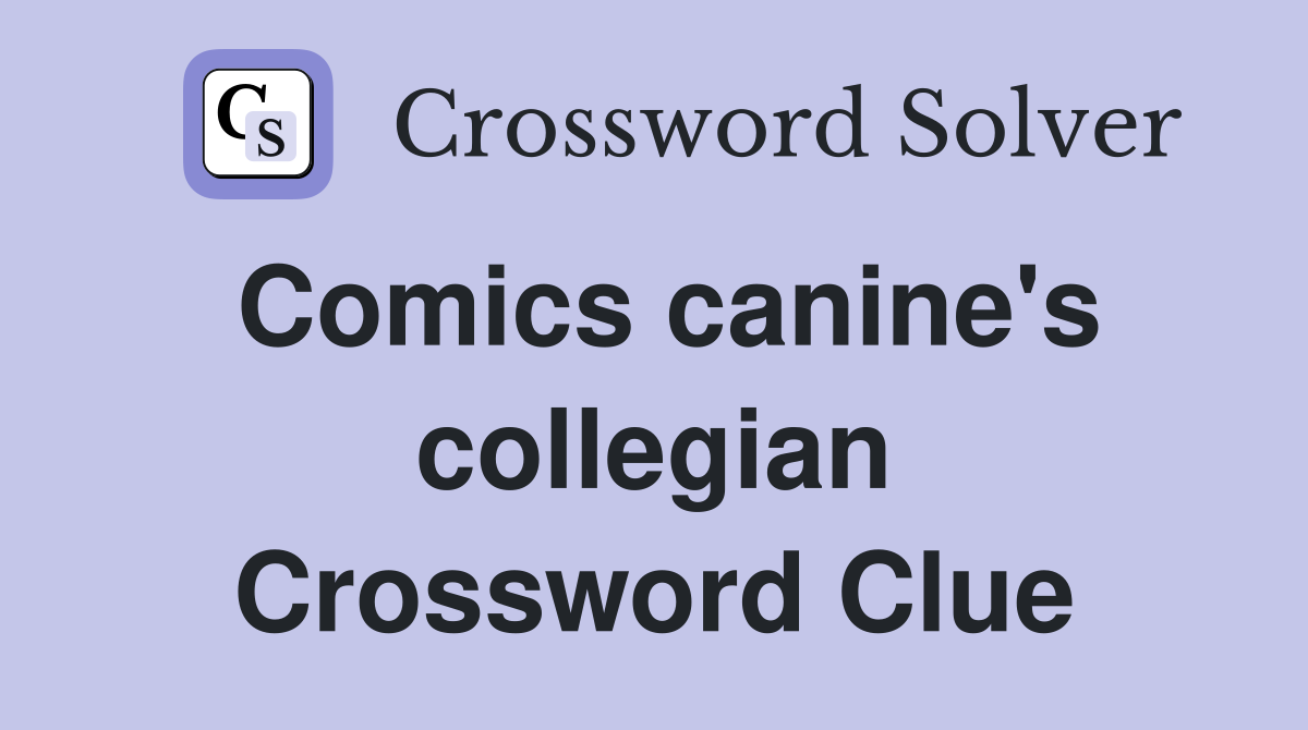 Comics canine's collegian Crossword Clue